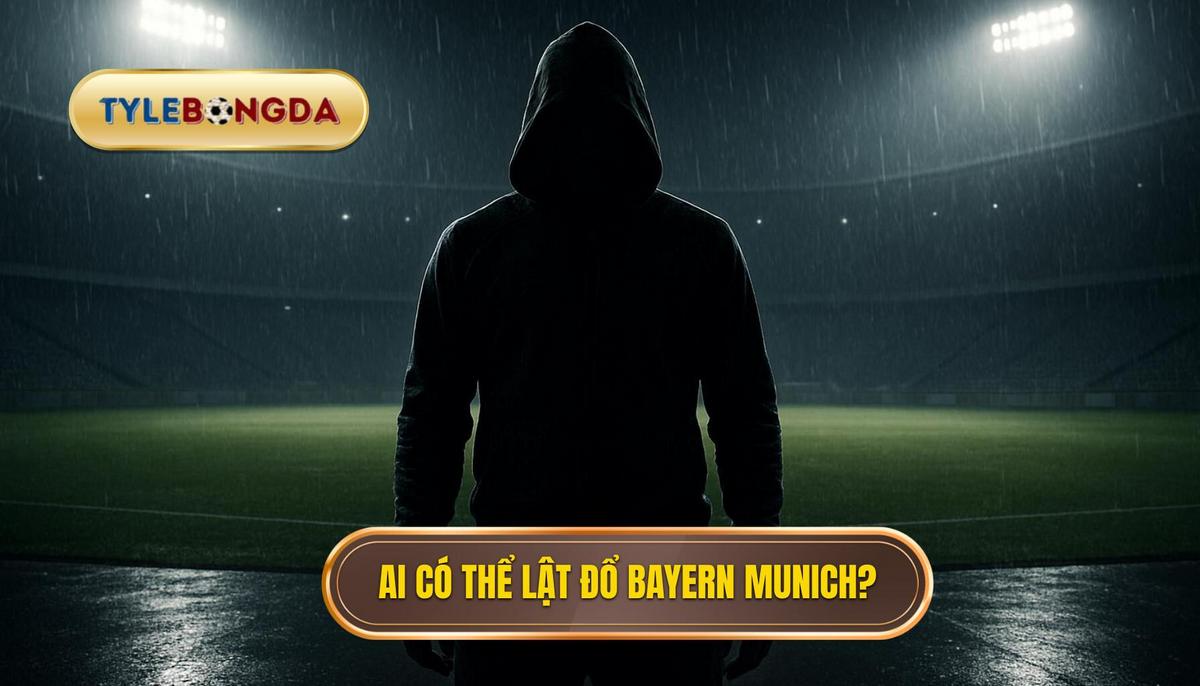 Cuộc đua vô địch_ Ai có thể lật đổ Bayern Munich_