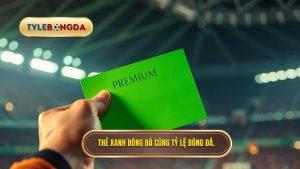 Thẻ xanh trong bóng đá là gì? Ý nghĩa và quy định mới nhất