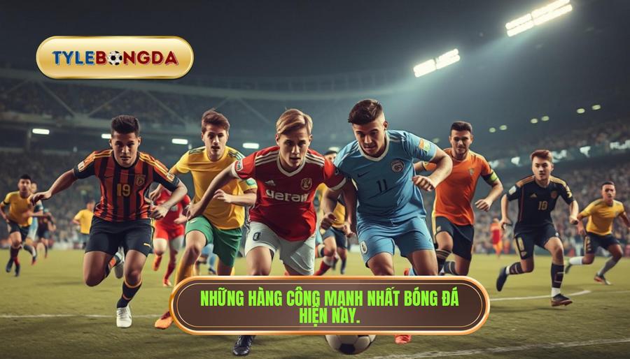 Những ứng cử viên hàng đầu cho ngôi vị "Đội bóng nào có hàng công mạnh nhất" hiện nay